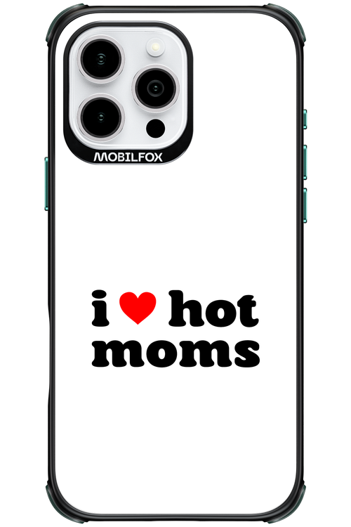 I love hot moms W - Apple iPhone 16 Pro Max