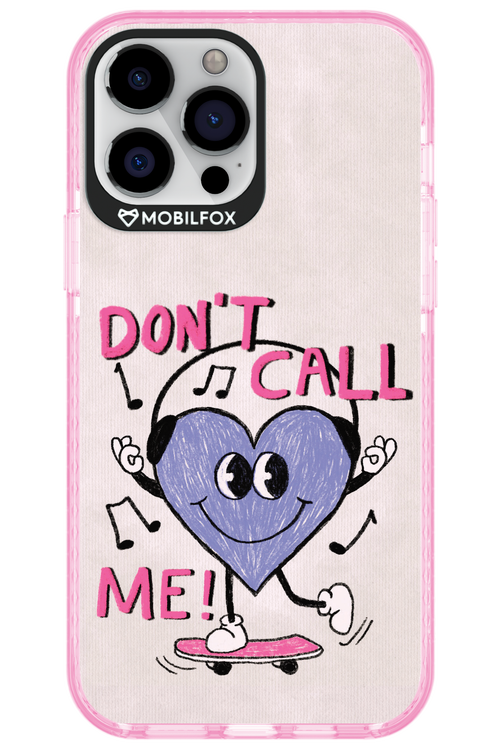 Don't Call Me! - Apple iPhone 13 Pro Max