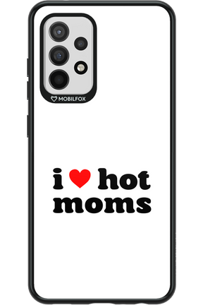 I love hot moms W - Samsung Galaxy A52 / A52 5G / A52s
