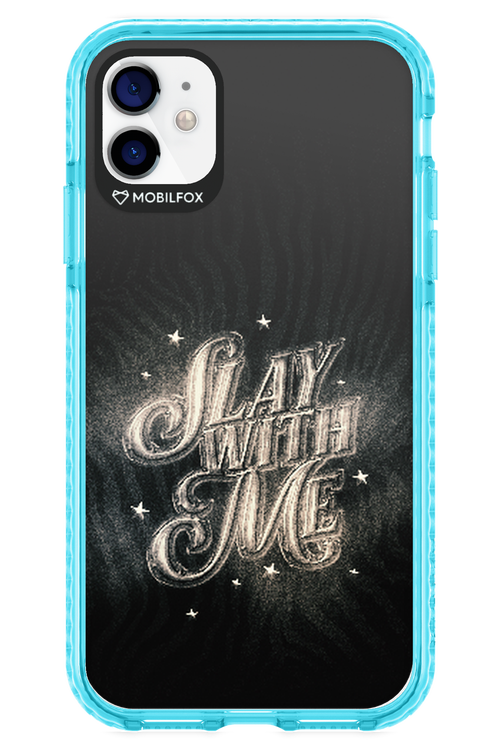 Slay with Me - Apple iPhone 11
