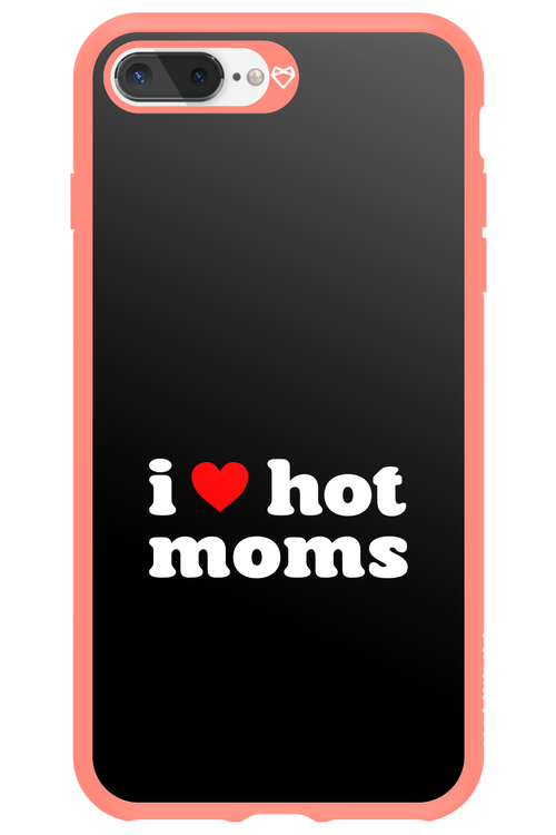 I love hot moms 2.0 - Apple iPhone 7 Plus