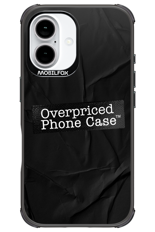 Overpriced Phone Case 2.0 - Apple iPhone 16