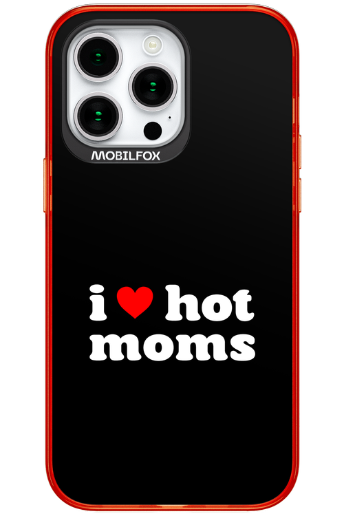 I love hot moms - Apple iPhone 15 Pro Max