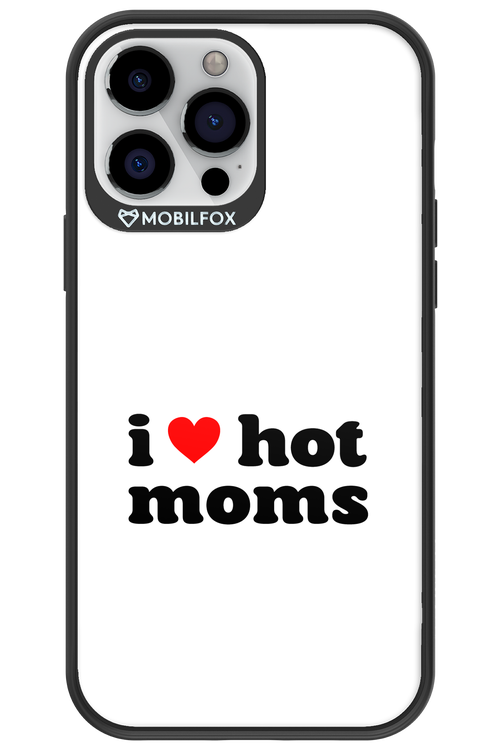 I love hot moms W - Apple iPhone 13 Pro Max