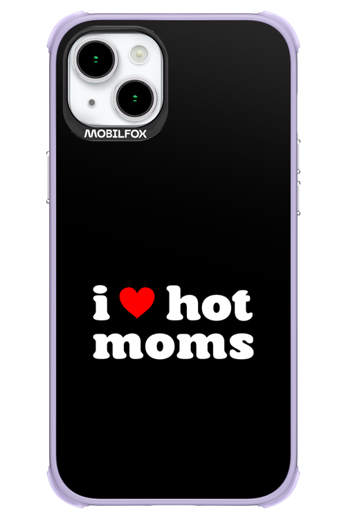 I love hot moms 2.0 - Apple iPhone 15 Plus
