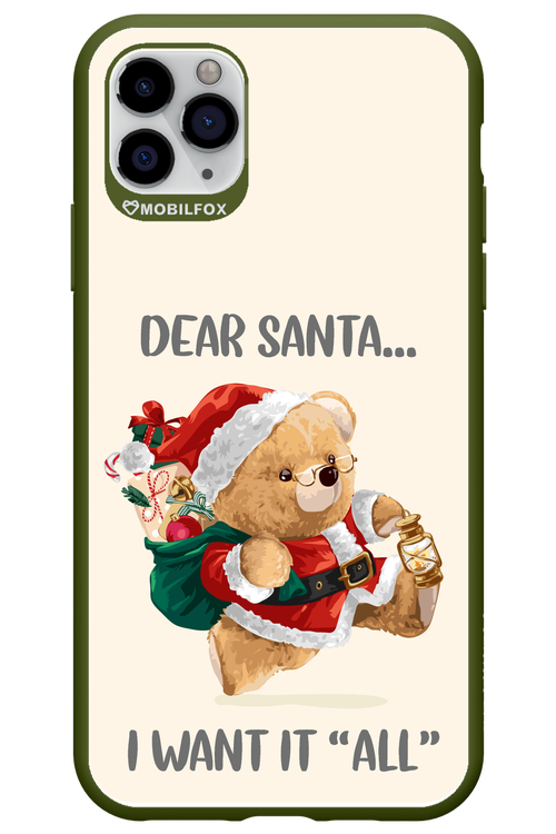 Dear Santa i want it all - Apple iPhone 11 Pro Max