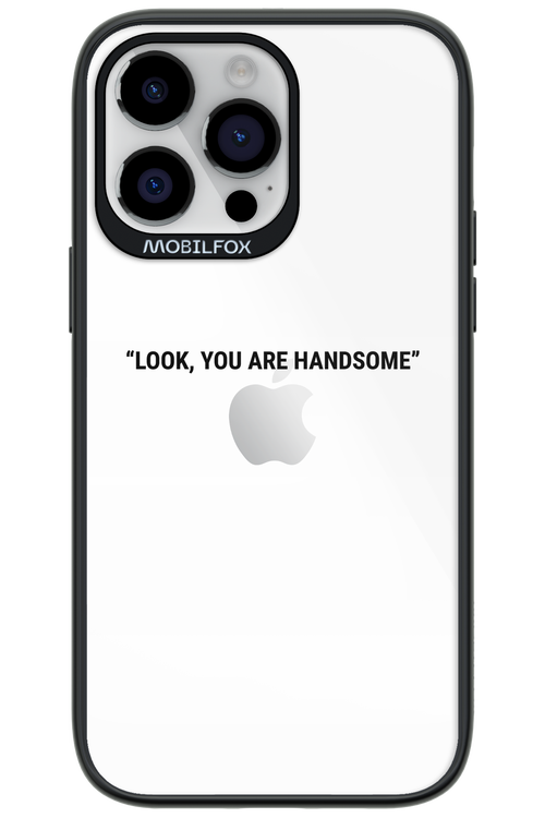 You are handsome - Apple iPhone 14 Pro Max