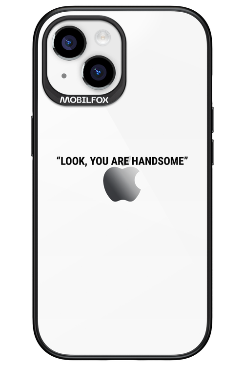 You are handsome - Apple iPhone 15