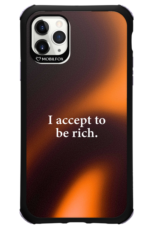 I accept to be rich - Apple iPhone 11 Pro Max