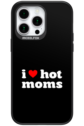 I love hot moms 2.0 - Apple iPhone 15 Pro Max