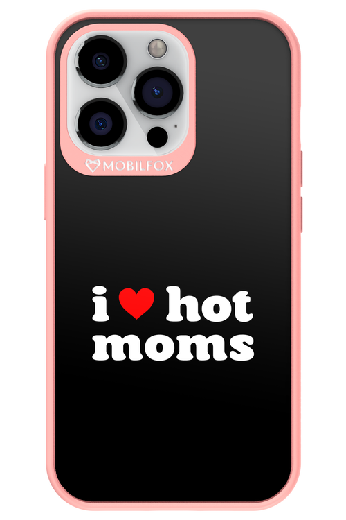 I love hot moms 2.0 - Apple iPhone 13 Pro