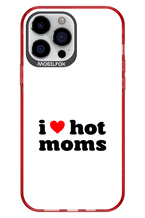I love hot moms W - Apple iPhone 13 Pro Max