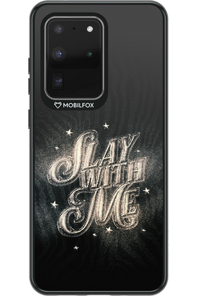 Slay with Me - Samsung Galaxy S20 Ultra 5G