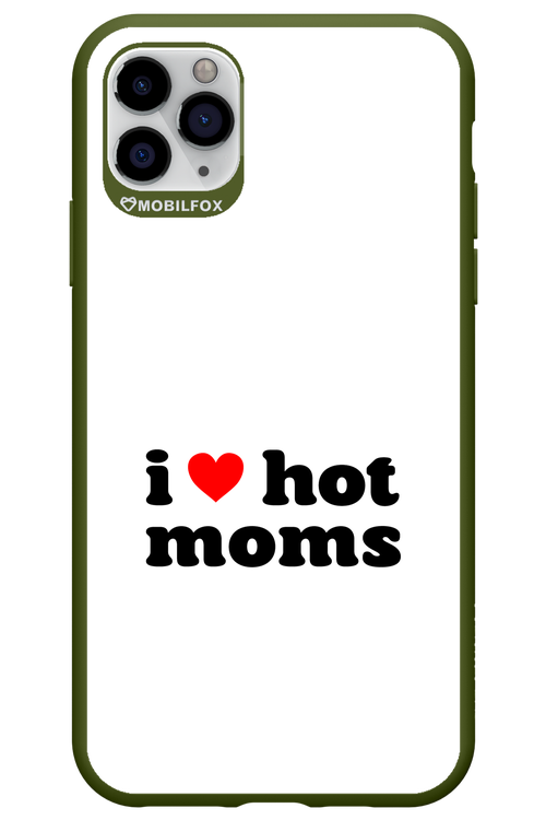 I love hot moms W - Apple iPhone 11 Pro Max