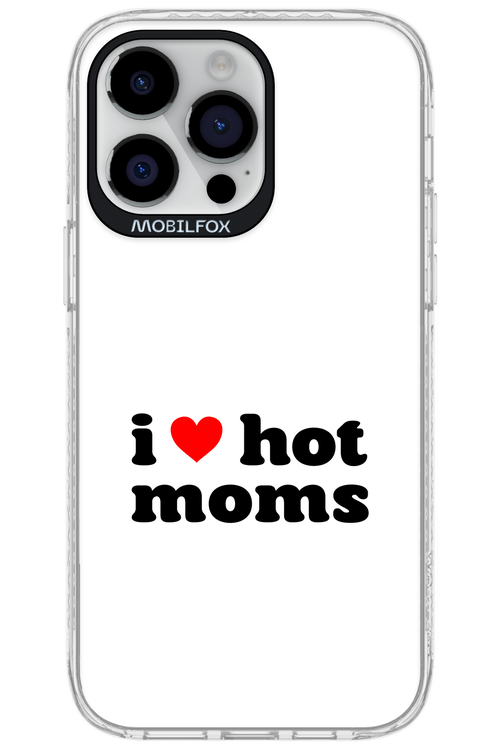 I love hot moms W 2.0 - Apple iPhone 14 Pro Max