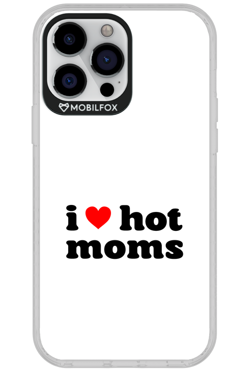 I love hot moms W 2.0 - Apple iPhone 13 Pro Max