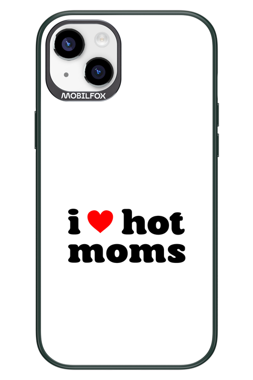 I love hot moms W 2.0 - Apple iPhone 14 Plus
