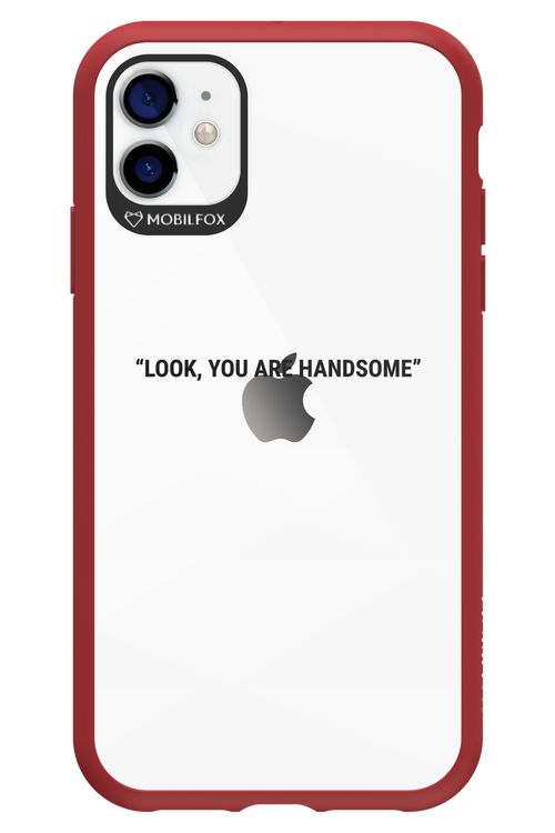 You are handsome - Apple iPhone 11