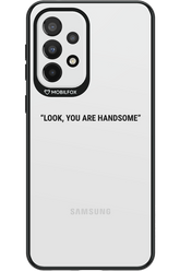 You are handsome - Samsung Galaxy A33