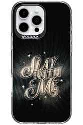 Slay with Me - Apple iPhone 16 Pro Max