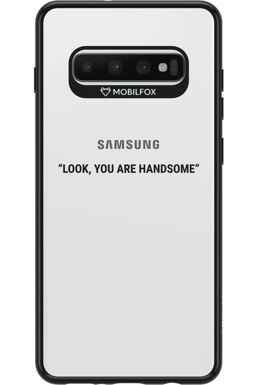 You are handsome - Samsung Galaxy S10+