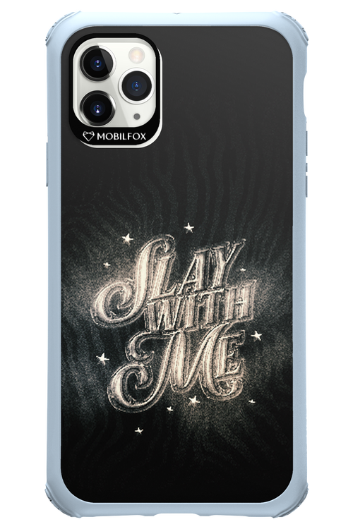 Slay with Me - Apple iPhone 11 Pro Max
