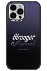 Stronger Together - Apple iPhone 13 Pro Max