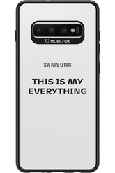 This is my everything - Samsung Galaxy S10+