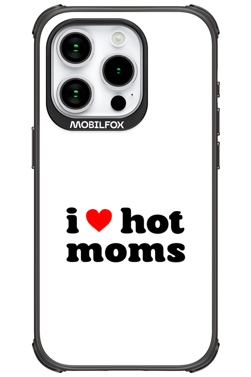 I love hot moms W - Apple iPhone 15 Pro