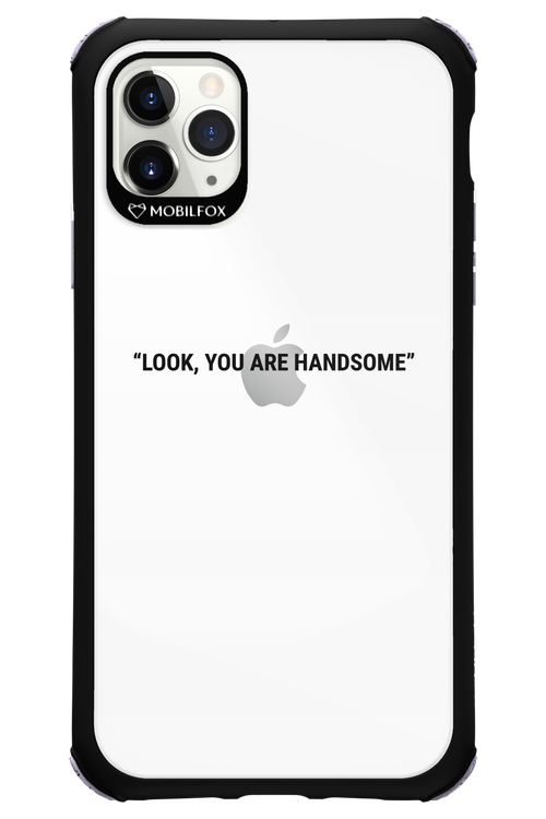 You are handsome - Apple iPhone 11 Pro Max