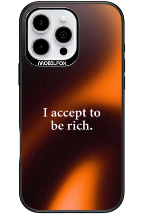 I accept to be rich - Apple iPhone 16 Pro Max
