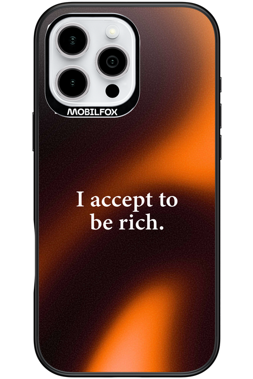 I accept to be rich - Apple iPhone 16 Pro Max