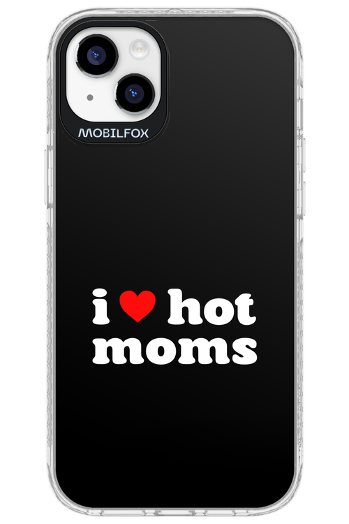 I love hot moms - Apple iPhone 14 Plus