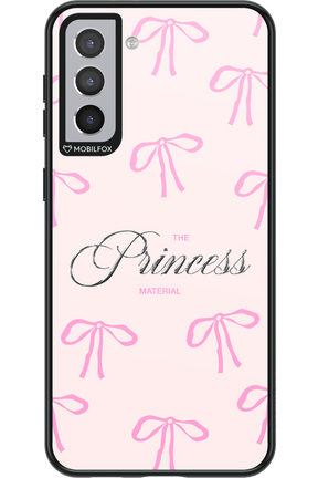 Princess Material - Samsung Galaxy S21+