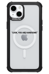 You are handsome - Apple iPhone 15 Plus