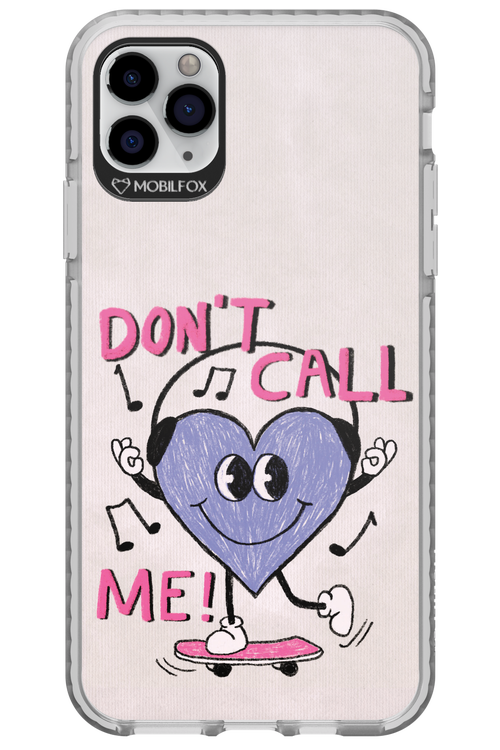 Don't Call Me! - Apple iPhone 11 Pro Max