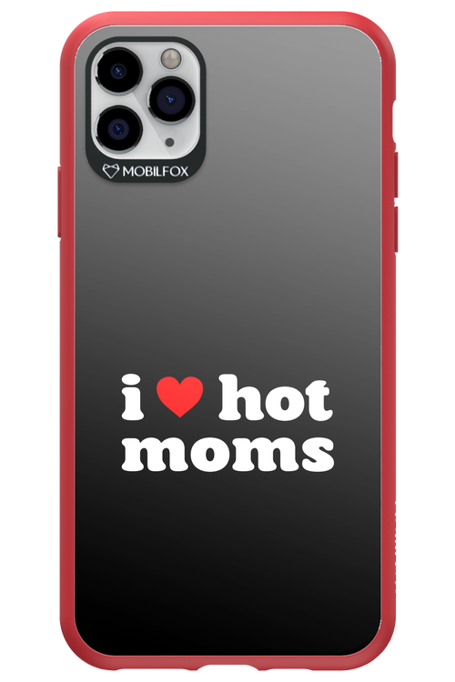 I love hot moms 2.0 - Apple iPhone 11 Pro Max
