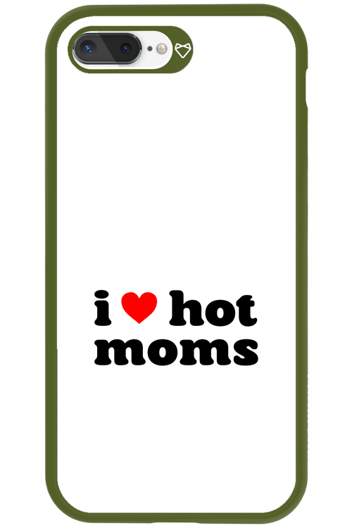 I love hot moms W - Apple iPhone 8 Plus