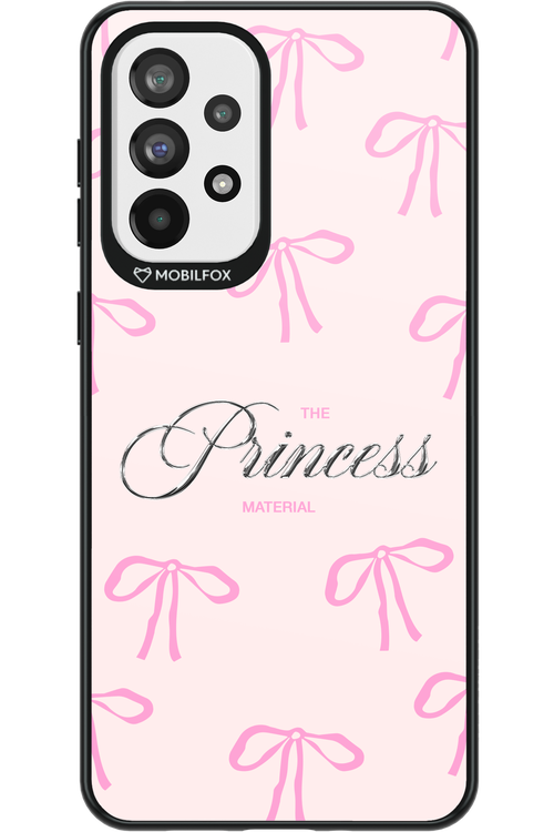 Princess Material - Samsung Galaxy A73