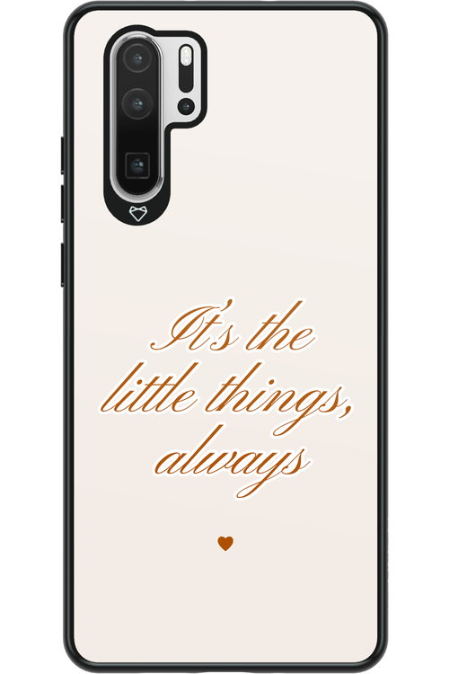 Little Things - Huawei P30 Pro