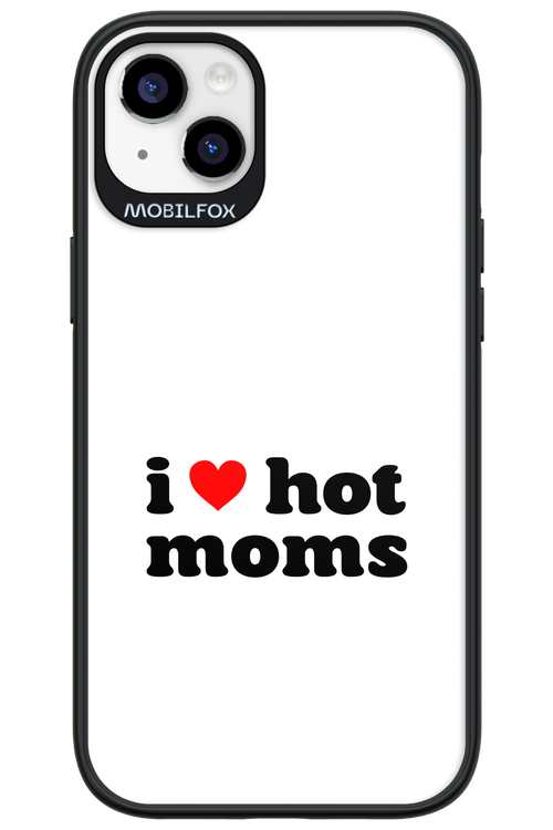 I love hot moms W 2.0 - Apple iPhone 14 Plus