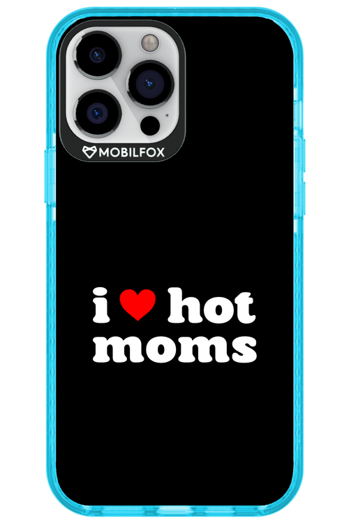 I love hot moms 2.0 - Apple iPhone 13 Pro Max