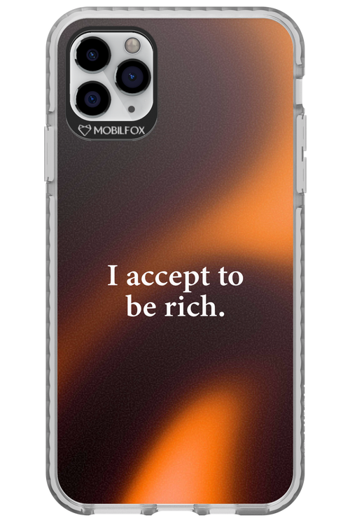 I accept to be rich - Apple iPhone 11 Pro Max