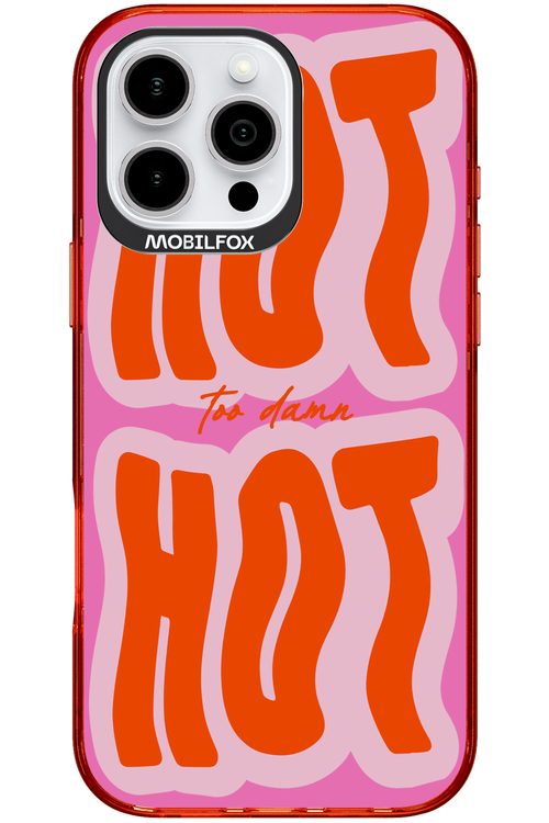 Too Damn Hot - Apple iPhone 16 Pro Max