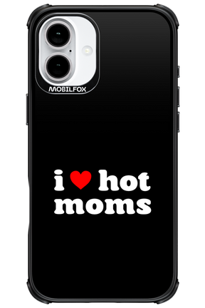 I love hot moms - Apple iPhone 16 Plus