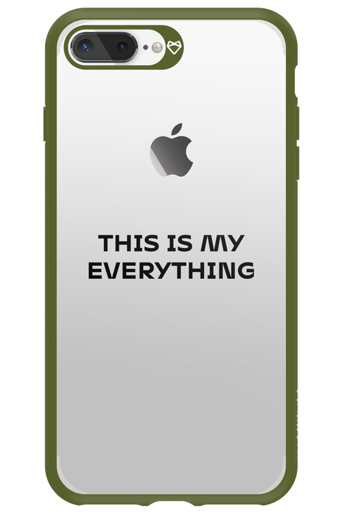 This is my everything - Apple iPhone 7 Plus