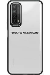 You are handsome - Huawei P Smart 2021