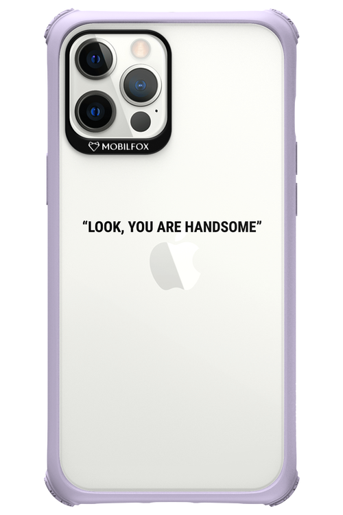 You are handsome - Apple iPhone 12 Pro Max