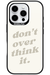 No OverThink - Apple iPhone 16 Pro