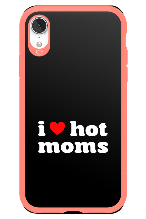 I love hot moms - Apple iPhone XR